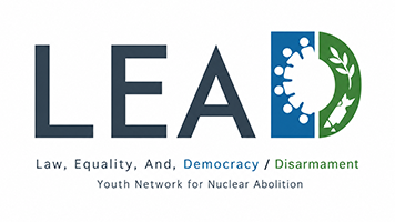 LEAD Law,Equality,And,Democracy/Disarmament: Youth Network for Nuclear Abolition